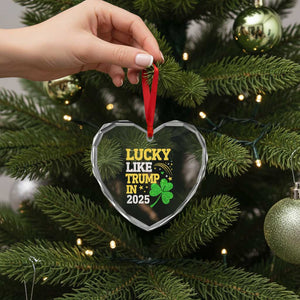 Lucky Like Trump in 2025 Heart Crystal Glass Ornament Funny St Patrick's Day Shamrock TS02 Print Your Wear