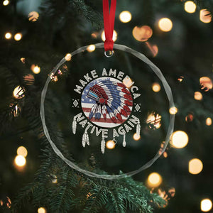 Make America Native Again Crystal Glass Ornament Indigenous Peoples Pride USA Flag TS02 Print Your Wear