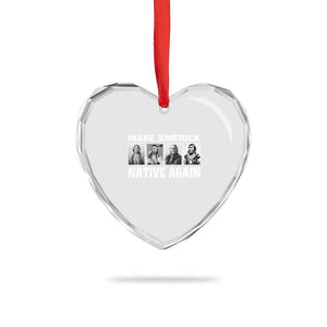 Make America Native Again Heart Crystal Glass Ornament Native American Indians Indigenous TS02 Print Your Wear
