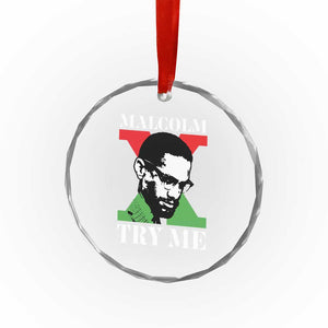 Malcolm X Try Me Crystal Glass Ornament American Civil Rights Leader Quote TS12 Print Your Wear