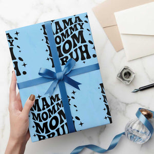Mama Mommy Mom Bruh Wrapping Paper Roll Funny Mom Life Mother’s Day Gift TS14 Light Blue Print Your Wear