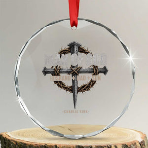 Man Of God Husband Dad Son Charlie Kirk Crystal Glass Ornament Vintage Christian Cross TS11 Transparent Glass 3'' Circle Print Your Wear