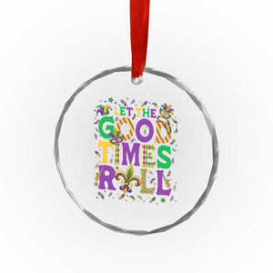 Mardi Gras Let The Good Times Roll Crystal Glass Ornament Funny Carnival TS11 Print Your Wear