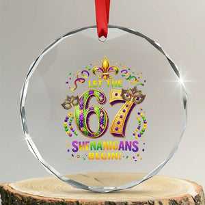 Mardi Gras Six Seven Crystal Glass Ornament Let The 67 Shenanigans Begin TS12 Transparent Glass 3'' Circle Print Your Wear