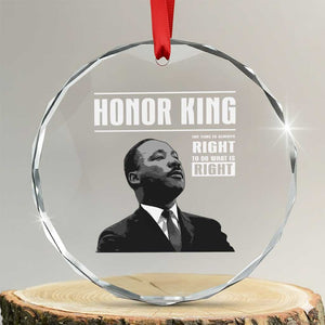 Martin Luther King Crystal Glass Ornament The Time Is Always Right To Do What Is Right TS10 Transparent Glass 3'' Circle Print Your Wear