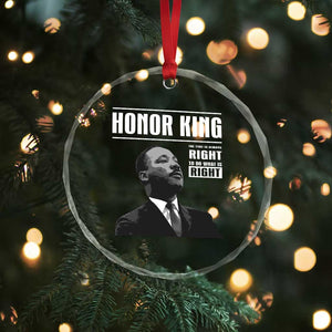 Martin Luther King Crystal Glass Ornament The Time Is Always Right To Do What Is Right TS10 Print Your Wear