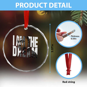 Martin Luther King MLK Day Crystal Glass Ornament I Am The Dream Black King Power Black History Month TS02 Print Your Wear