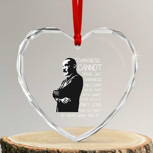 Martin Luther King Quote Heart Crystal Glass Ornament Darkness Cannot Drive Out Darkness Black History Month TS11 Transparent Glass 3'' Heart Print Your Wear