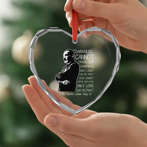 Martin Luther King Quote Heart Crystal Glass Ornament Darkness Cannot Drive Out Darkness Black History Month TS11 Print Your Wear