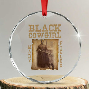 Mary Fields Crystal Glass Ornament Black Cowgirl Pioneer Western Legend Vintage TS02 Transparent Glass 3'' Circle Print Your Wear