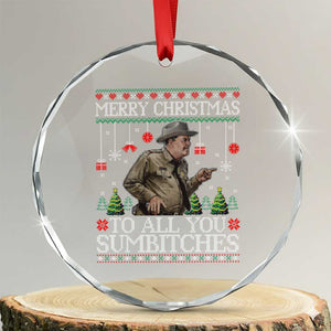 Merry Christmas Sumbitches Crystal Glass Ornament Funny Smokey Retro 80s Movie The Bandit Ugly Xmas TS10 Transparent Glass 3'' Circle Print Your Wear