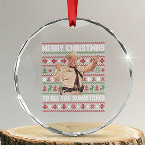Merry Christmas To All You Sumbitches Crystal Glass Ornament Funny Smokey Xmas Movie The Bandit TS11 Transparent Glass 3'' Circle Print Your Wear