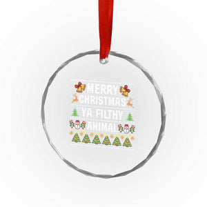 Merry Christmas Ya Filthy Animal Crystal Glass Ornament Ugly Xmas Movie Alone Pajama TS10 Print Your Wear