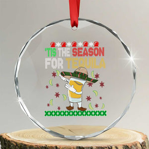 Mexican Xmas Crystal Glass Ornament Tis The Season For Tequila Dabbing Alcohol Lover TS02 Transparent Glass 3'' Circle Print Your Wear