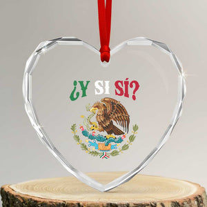 Mexican Y Si Si Heart Crystal Glass Ornament Escudo Mexico Coat of Arms Funny Hispanic Saying TS11 Transparent Glass 3'' Heart Print Your Wear