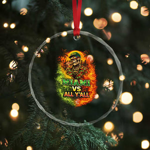 Miami vs All You All 305 Skeleton Flame Graphic Crystal Glass Ornament Tropical City Pride Florida Love TS02 Print Your Wear