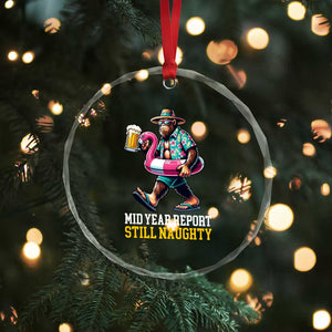 Mid-Year Report Still Naughty Crystal Glass Ornament Funny Bigfoot Drinking Beer Christmas in July TS14 Print Your Wear