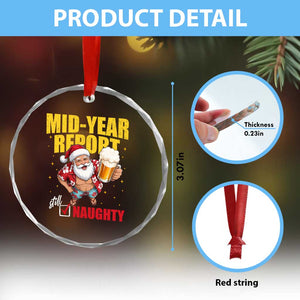 Mid-Year Report Still Naughty Crystal Glass Ornament Funny Santa Christmas In July TS14 Print Your Wear