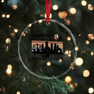 Minneapolis January 8 2026 Justice Movement Crystal Glass Ornament Reckless in the Streets Protest TS02 Print Your Wear
