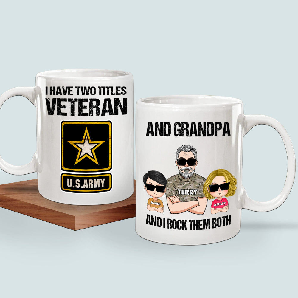 Personalized Mug I Have Two Tittles Veteran and Grandpa CTM One Size 11oz size Custom - Printyourwear