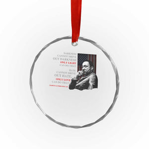 MLK Darkness Cannot Drive Out Darkness Only Light Can Do That Crystal Glass Ornament Martin Luther King TS11 Print Your Wear