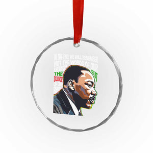 MLK Quotes In The End We Will Remember Not The Words Of Our Enemies Crystal Glass Ornament Martin Luther King Black History Month TS11 Print Your Wear