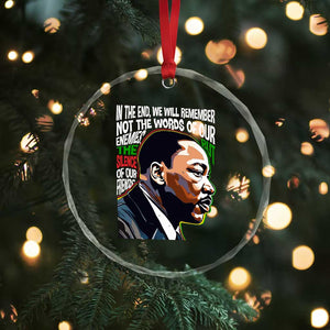 MLK Quotes In The End We Will Remember Not The Words Of Our Enemies Crystal Glass Ornament Martin Luther King Black History Month TS11 Print Your Wear