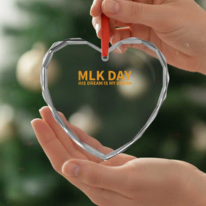 MLK Tribute Heart Crystal Glass Ornament MLK Motivational His Dream Is My Dream TS10 Print Your Wear