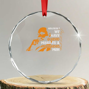 MLK We Have Guided Missiles And Misguided Men Crystal Glass Ornament Martin Luther King Jr Black History Month TS11 Transparent Glass 3'' Circle Print Your Wear