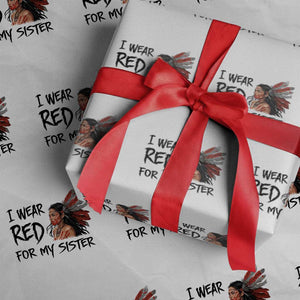 MMIW Awareness Month Indigenous Support Gift Wrapping Paper Roll I Wear Red For My Sister TS12 White Print Your Wear