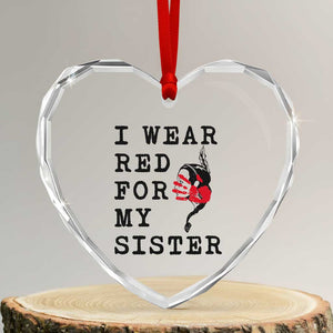 MMIW Awareness Month Native American Heart Crystal Glass Ornament I Wear Red For My Sister TS12 Transparent Glass 3'' Heart Print Your Wear
