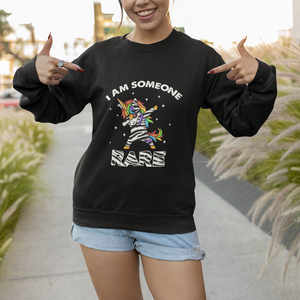 Rare Disease Day Shirts Sweatshirt I Am Someone Rare Rainbow Zebra Unicorn Rare Disease Awareness TS02 Printyourwear