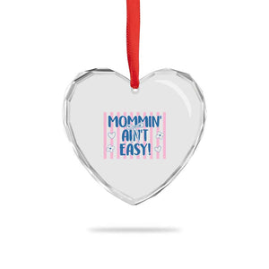Mommin' Ain't Easy Heart Crystal Glass Ornament Funny Mom Life Mother's Day TS14 Print Your Wear