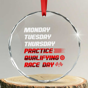 Monday Tuesday Thursday Practice Qualifying Race Day Crystal Glass Ornament TS10 Transparent Glass 3'' Circle Print Your Wear