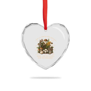 Mushroom Lovers Heart Crystal Glass Ornament Not All Who Wander Are Lost Some Are Hunting For Mushrooms Vintage Botanical Graphic