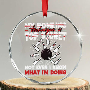 My Bowling Technique Is Top Secret Crystal Glass Ornament Funny Bowler Gift TS12 Transparent Glass 3'' Circle Print Your Wear
