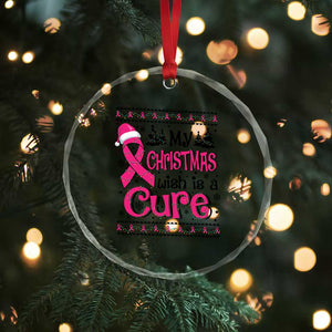 My Christmas Wish Is A Cure Breast Cancer Crystal Glass Ornament TS09 Print Your Wear