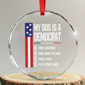 My Dog Is A Democrat Funny Conservative Humor Crystal Glass Ornament Dog Owner Joke Political Satire