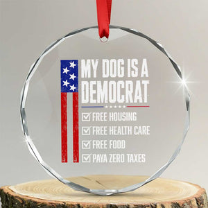 My Dog Is A Democrat Funny Political Satire Crystal Glass Ornament Patriotic Dog Lover Graphic Subtle FDT Humor