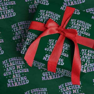 My English Teacher and Gym Teacher Are Getting Married Wrapping Paper Roll Funny Retro Groovy Love Story TS02 Green Print Your Wear