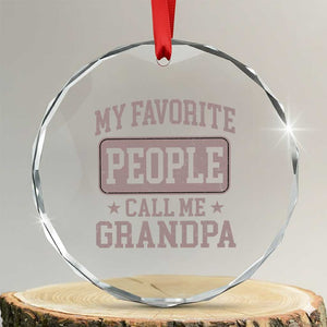My Favorite People Call Me Grandpa Crystal Glass Ornament Retro Father's Day Grandpa Gift TS10 Transparent Glass 3'' Circle Print Your Wear