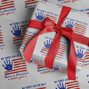 My First 4th of July Celebrate Semiquincentennial Cute Wrapping Paper Roll Born in America's 250th Year Patriotic Milestone Celebration