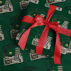 My Give A Damn Is Broken Funny Retirement Graphic Wrapping Paper Roll Beach Vacation IDGAF Chill Mode No Problem TS02 Green Print Your Wear