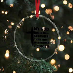 My God Is Stronger Than Melanoma Crystal Glass Ornament Christian Cancer Support TS12 Print Your Wear