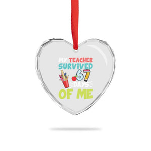 My Teacher Survived 67 Days Of Me Heart Crystal Glass Ornament Funny Six Seven Teen Gen Z Alpha Meme TS10 Print Your Wear