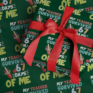 My Teacher Survived 67 Days Of Me Wrapping Paper Roll Funny Six Seven Teen Gen Z Alpha Meme TS10 Green Print Your Wear