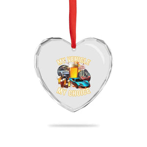 My Vehicle My Choice Heart Crystal Glass Ornament Funny Drunk Driving TS14 Print Your Wear