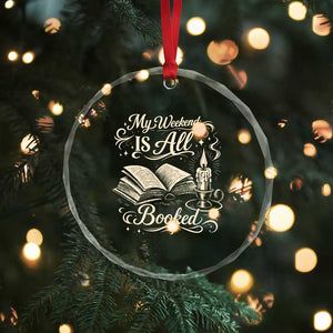 My Weekend Is All Booked Book Lover Crystal Glass Ornament Reading Enthusiast Quote TS12 Print Your Wear