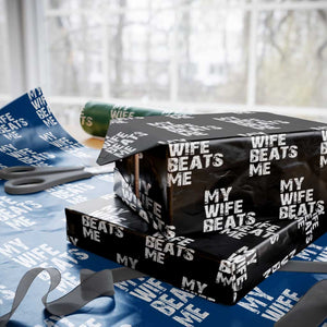 My Wife Beats Me Wrapping Paper Roll Funny Husband Birthday Sarcastic TS10 Black Print Your Wear