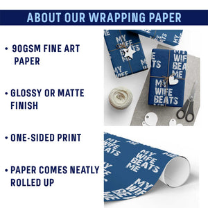 My Wife Beats Me Wrapping Paper Roll Funny Husband Birthday Sarcastic TS10 Print Your Wear